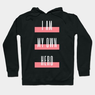 I am my own hero Hoodie